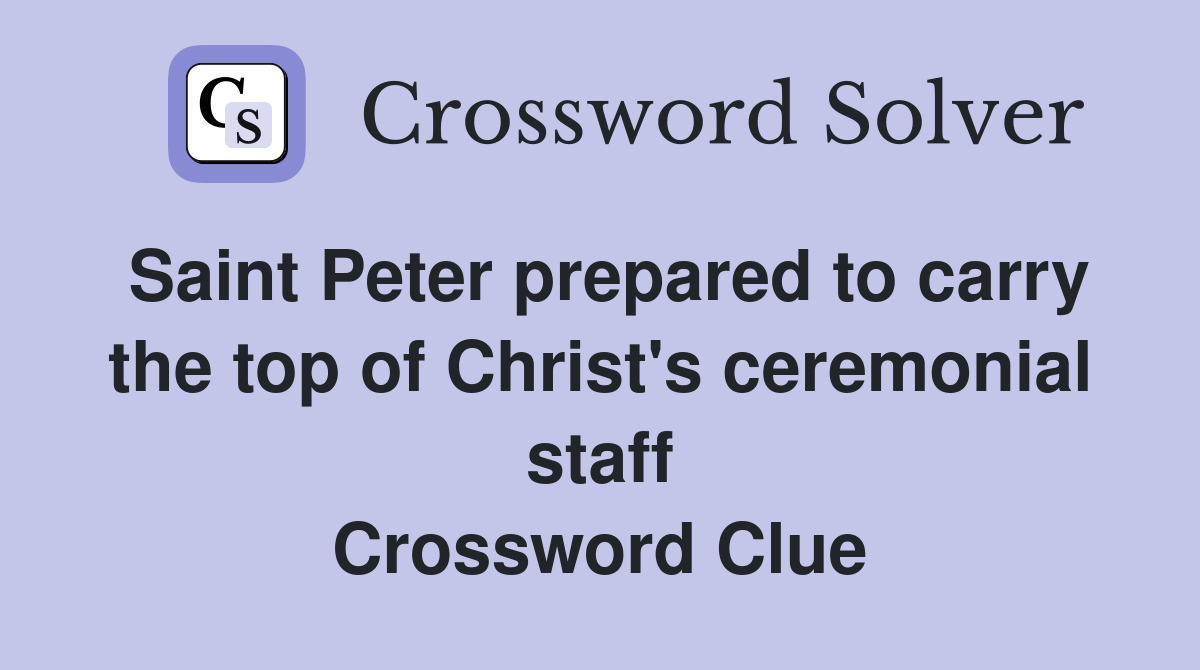 Saint Peter prepared to carry the top of Christ's ceremonial staff